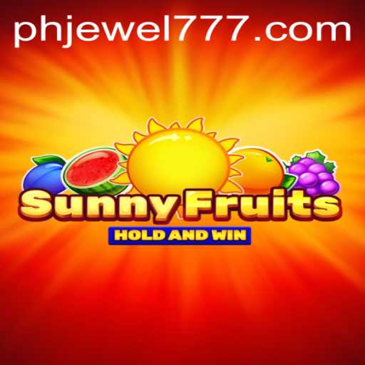 Exploring SunnyFruits: A Refreshing Gaming Experience with PH JEWEL